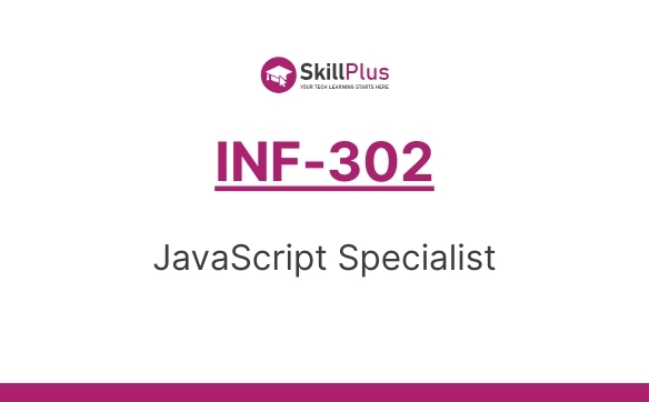 INF-302 JavaScript Specialist