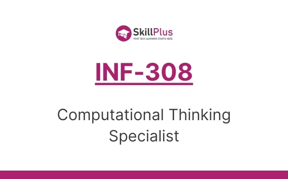 INF-308 Computational Thinking Specialist