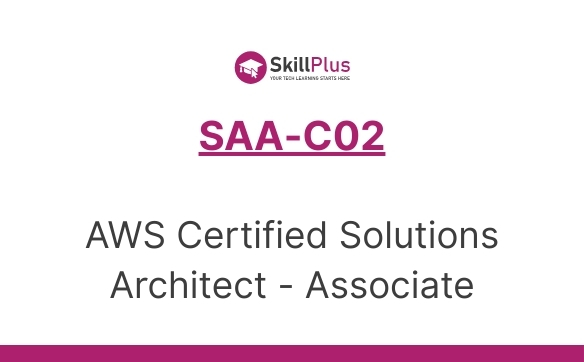SAA-C02 AWS Certified Solutions Architect – Associate