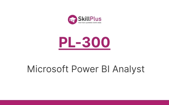 PL-300 Microsoft Certified Power BI Analyst