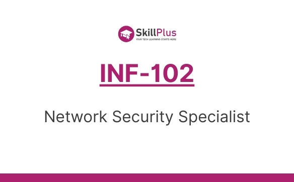 INF-102 Network Security Specialist