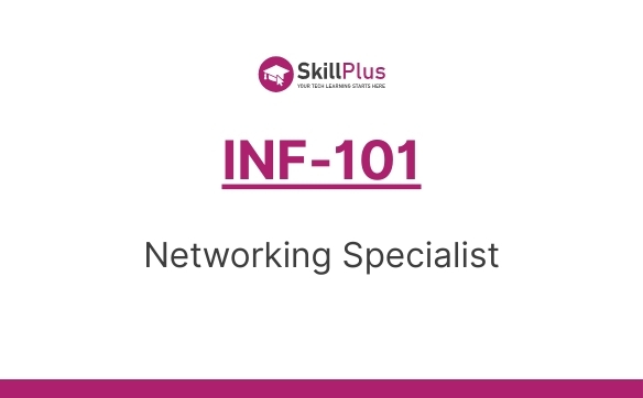 INF-101 Networking Specialist