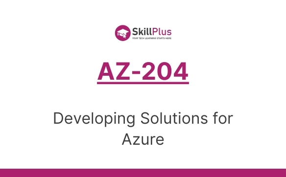Microsoft Certfied Azure Developer Associate AZ-204